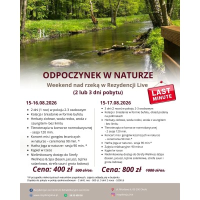 LAST MINUTE! Odpoczynek w Naturze – Weekend nad rzeką w Rezydencji Live / 2 lub 3 dni